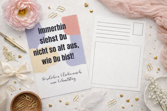 Postkarte "Immerhin siehst du nicht so alt aus"